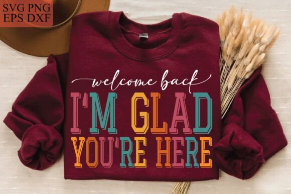 Back to School Svg, Welcome Back I m Gla Graphics