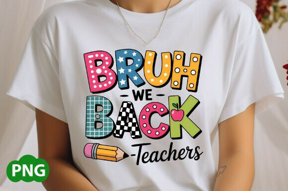 Bruh We Back to School Png, Teacher Svg